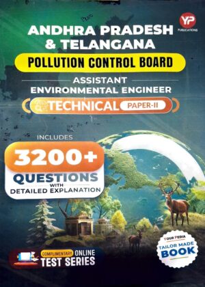 YP publication ANDHRA PRADESH & TELANGANA  (POLLUTION CONTROL BOARD) ASSISTANT ENVIRONMENTAL ENGINEER   TECHNICAL  PAPER-II (3200+ questions)